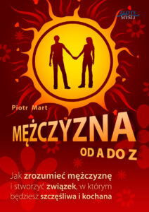 Mężczyzna od A do Z. Jak zrozumieć mężczyznę i stworzyć związek, w którym będziesz szczęśliwa i kochana — okładka e-booka