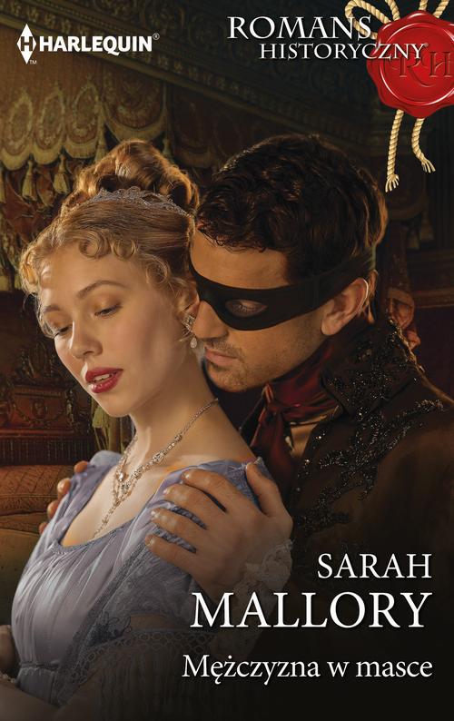 Tytuł: Mężczyzna w masce
Autor: Sarah Mallory
Wydawnictwo: Harlequin
Formaty: EPUB, MOBI
