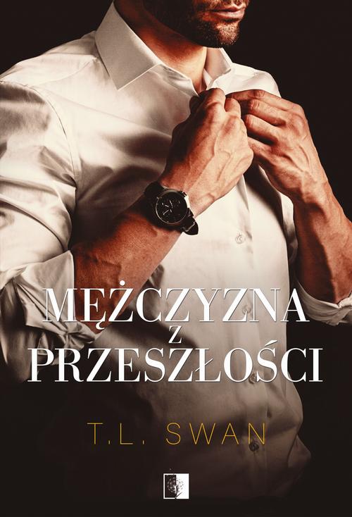 Tytuł: Mężczyzna z przeszłości
Autor: T. L. Swan
Wydawnictwo: NieZwykłe Zagraniczne
Formaty: MOBI, EPUB