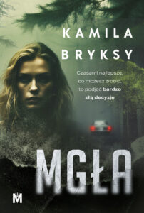 Tytuł: Mgła
Autor: Kamila Bryksy
Wydawnictwo: Wydawnictwo Mięta
Formaty: EPUB, MOBI