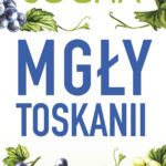 Tytuł: Mgły Toskanii
Autor: Natasza Socha
Wydawnictwo: Purple Book
Formaty: EPUB, MOBI