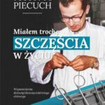 Miałem trochę szczęścia w życiu. Wspomnienia dziewięćdziesięcioletniego chirurga — okładka e-booka