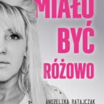 Tytuł: Miało być różowo
Autor: Andżelika Ratajczak, Krzysztof Weder
Wydawnictwo: Pan Wydawca
Formaty: MOBI, PDF, EPUB