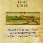 Miasta małopolskie w średniowieczu i czasach nowozytnych — okładka e-booka