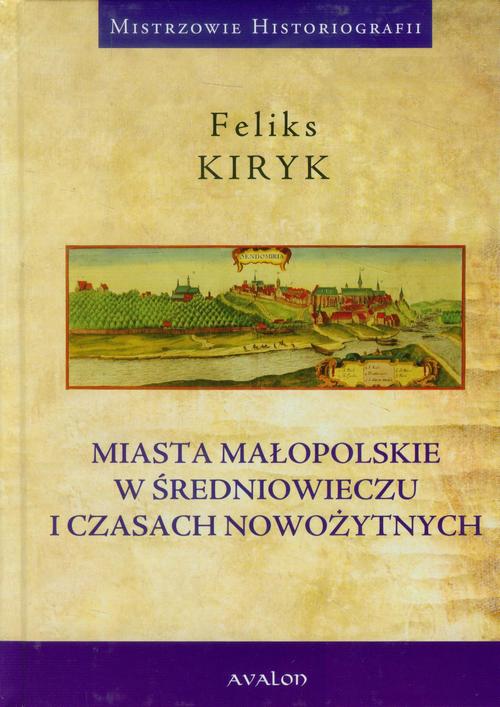 Miasta małopolskie w średniowieczu i czasach nowozytnych — okładka e-booka