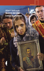 Tytuł: Miasto biesów. Czekając na powrót cara
Autor: Albert Jawłowski
Wydawnictwo: Wydawnictwo Czarne
Formaty: EPUB, MOBI