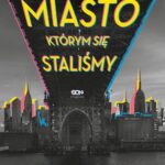 Tytuł: Miasto, którym się staliśmy
Autor: N.K. Jemisin
Wydawnictwo: SQN
Formaty: EPUB, MOBI