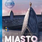 Tytuł: Miasto w chmurach
Autor: Kristýna Sněgoňová
Wydawnictwo: Silesia Progress
Formaty: MOBI
