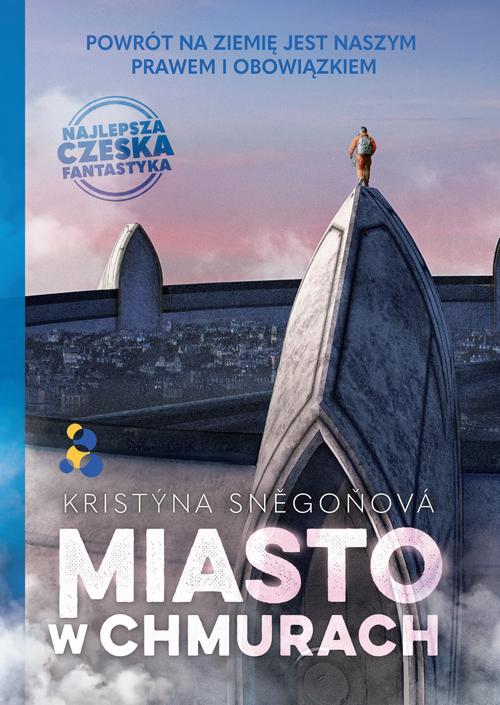 Tytuł: Miasto w chmurach
Autor: Kristýna Sněgoňová
Wydawnictwo: Silesia Progress
Formaty: MOBI