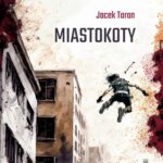 Tytuł: MIASTOKOTY
Autor: Jacek Taran
Wydawnictwo: Wysoki Zamek
Formaty: MOBI, EPUB