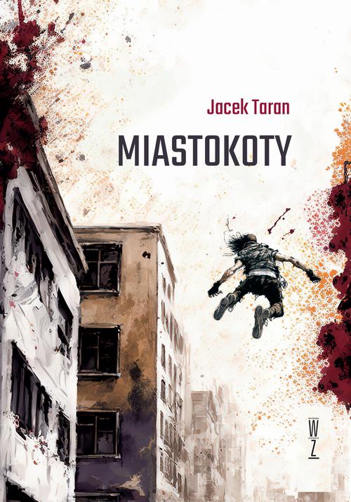 Tytuł: MIASTOKOTY
Autor: Jacek Taran
Wydawnictwo: Wysoki Zamek
Formaty: MOBI, EPUB