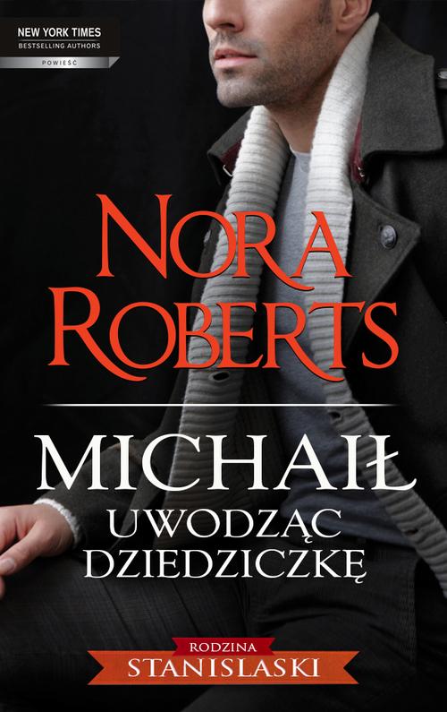 Tytuł: Michaił  Uwodząc dziedziczkę
Autor: Nora Roberts
Wydawnictwo: HarperCollins Polska
Formaty: EPUB, MOBI