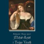 Tytuł: Michał-Anioł i Tycjan Vecelli
Autor: Aleksander Dumas (ojciec)
Wydawnictwo: Armoryka
Formaty: MOBI, EPUB