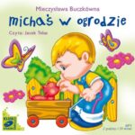 Tytuł: Michaś w ogrodzie
Autor: Mieczysława Buczkówna
Wydawnictwo: SMPB
Formaty: MP3