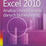 Tytuł: Microsoft Excel 2010 Analiza i modelowanie danych biznesowych
Autor: Wayne L. Winston
Wydawnictwo: Promise
Formaty: PDF
