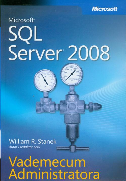 Tytuł: Microsoft SQL Server 2008 Vademecum Administratora
Autor: William R. Stanek
Wydawnictwo: Promise
Formaty: PDF