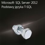 Microsoft SQL Server 2012 Podstawy języka T-SQL — okładka e-booka