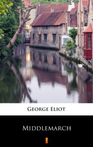 Tytuł: Middlemarch
Autor: George Eliot
Wydawnictwo: KtoCzyta.pl
Formaty: EPUB, MOBI
