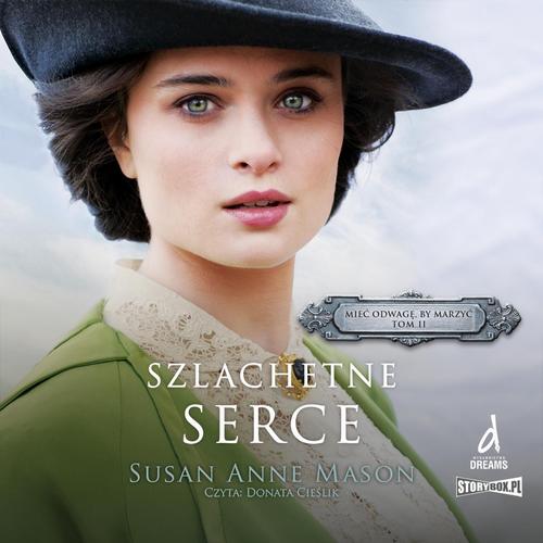 Tytuł: Mieć odwagę, by marzyć. Tom 2. Szlachetne serce
Autor: Susan Anne Mason
Wydawnictwo: Storybox
Formaty: MP3