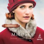 Tytuł: Mieć odwagę, by marzyć. Tom 3. Przysięga miłości
Autor: Susan Anne Mason
Wydawnictwo: Storybox
Formaty: MP3