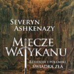 Tytuł: Miecze Watykanu
Autor: Seweryn Ashkenazy
Wydawnictwo: Vis-a-vis Etiuda
Formaty: PDF, MOBI, EPUB