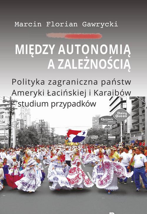 Tytuł: Między autonomią a zależnością
Autor: Marcin Florian Gawrycki
Wydawnictwo: Aspra
Formaty: PDF