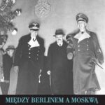 Tytuł: Między Berlinem a Moskwą. Stosunki niemiecko-Msowieckie 1939-1941, wydanie drugie
Autor: Sławomir Dębski
Wydawnictwo: Polski Instytut Spraw Międzynarodowych
Formaty: PDF