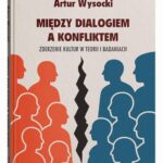 Między dialogiem a konfliktem. Zderzenie kultur w teorii i badaniach — okładka e-booka