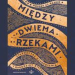 Tytuł: Między dwiema rzekami
Autor: Moudhy Al-Rashid
Wydawnictwo: Poznańskie
Formaty: MP3