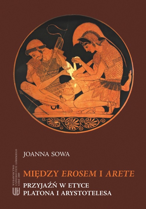 Między Erosem a Arete. Przyjaźń w etyce Platona i Arystotelesa — okładka e-booka