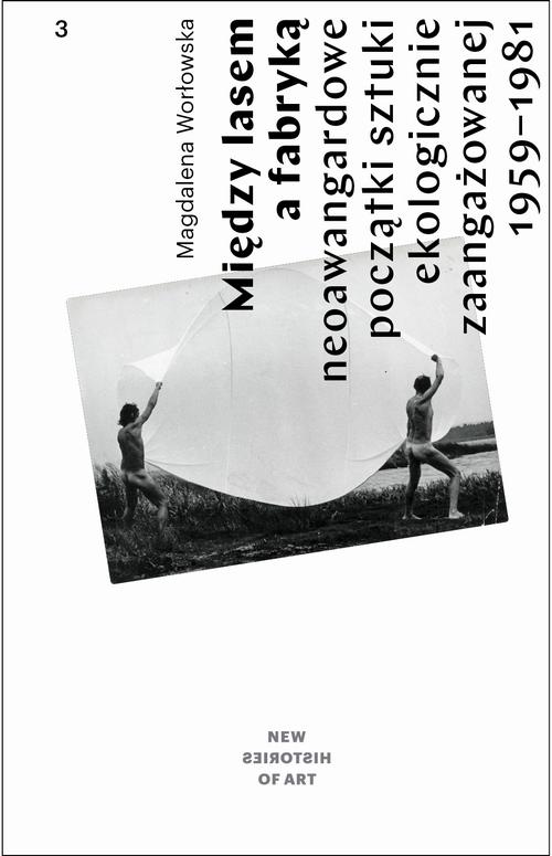 Tytuł: Między lasem a fabryką. Neoawangardowe początki sztuki ekologicznie zaangażowanej na plenerach i sympozjach w Polsce 1959–1981
Autor: Magdalena Worłowska
Wydawnictwo: Muzeum Sztuki Nowoczesnej w Warszawie
Formaty: EPUB, MOBI