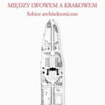 Między Lwowem a Krakowem. — okładka e-booka
