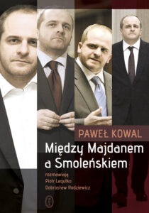Tytuł: Między Majdanem a Smoleńskiem
Autor: Paweł Kowal
Wydawnictwo: Wydawnictwo Literackie
Formaty: EPUB, MOBI