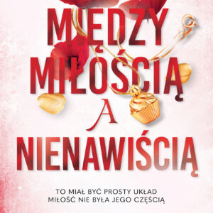 Tytuł: Między miłością a nienawiścią
Autor: Shain Rose
Wydawnictwo: Zysk i S-ka
Formaty: EPUB, MOBI