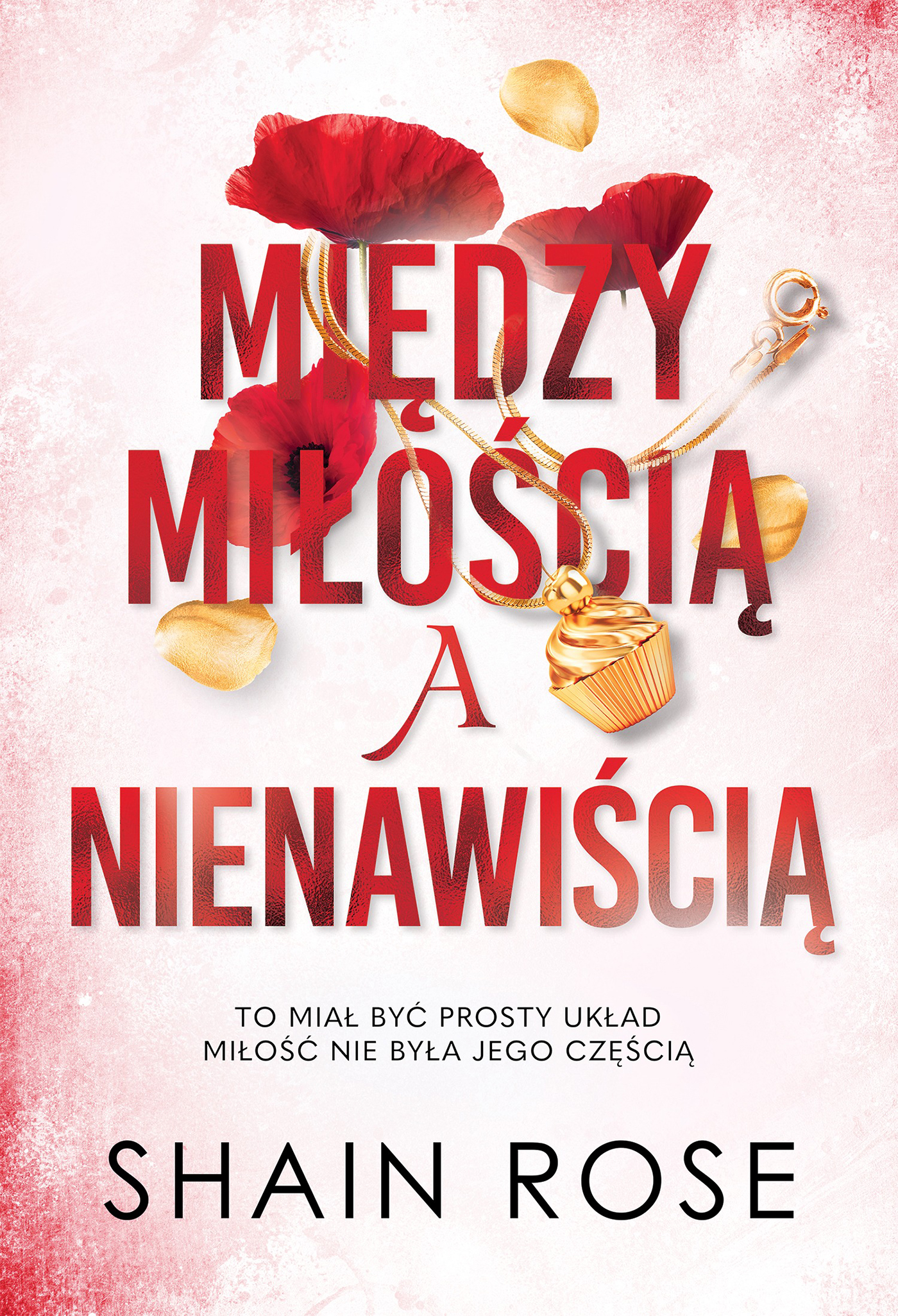 Tytuł: Między miłością a nienawiścią
Autor: Shain Rose
Wydawnictwo: Zysk i S-ka
Formaty: EPUB, MOBI