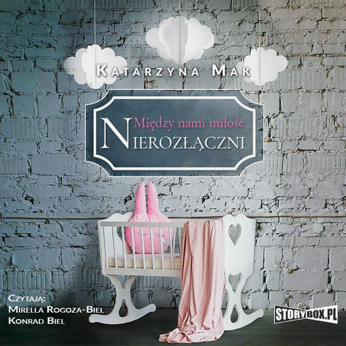 Tytuł: Między nami miłość. Tom 3. Nierozłączni
Autor: Katarzyna Mak
Wydawnictwo: Storybox
Formaty: MP3