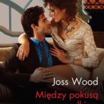 Tytuł: Między pokusą a rozsądkiem
Autor: Joss Wood
Wydawnictwo: Harlequin
Formaty: MOBI, EPUB