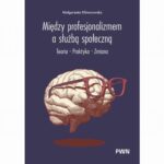 Między profesjonalizmem a służbą społeczną — okładka e-booka