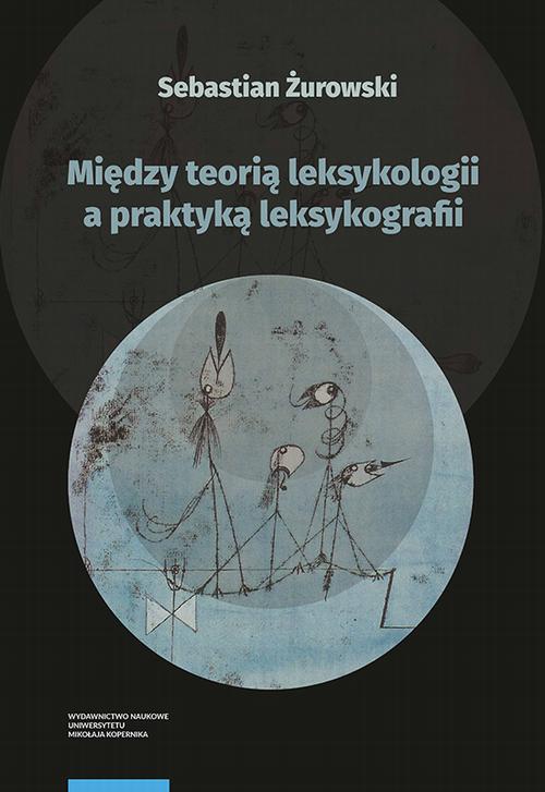Między teorią leksykologii a praktyką leksykografii. Szkice leksykologiczne — okładka e-booka
