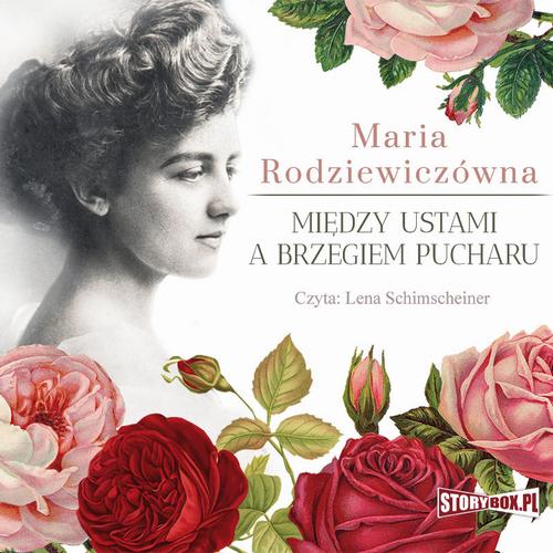 Tytuł: Między ustami a brzegiem pucharu
Autor: Maria Rodziewiczówna
Wydawnictwo: Storybox
Formaty: MP3