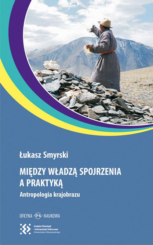 Tytuł: Między władzą spojrzenia a praktyką
Autor: Łukasz Smyrski
Wydawnictwo: Oficyna Naukowa
Formaty: PDF