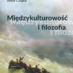 Tytuł: Międzykulturowość i filozofia
Autor: Anna Czajka-Cunico
Wydawnictwo: Wydawnictwo Naukowe UKSW
Formaty: PDF