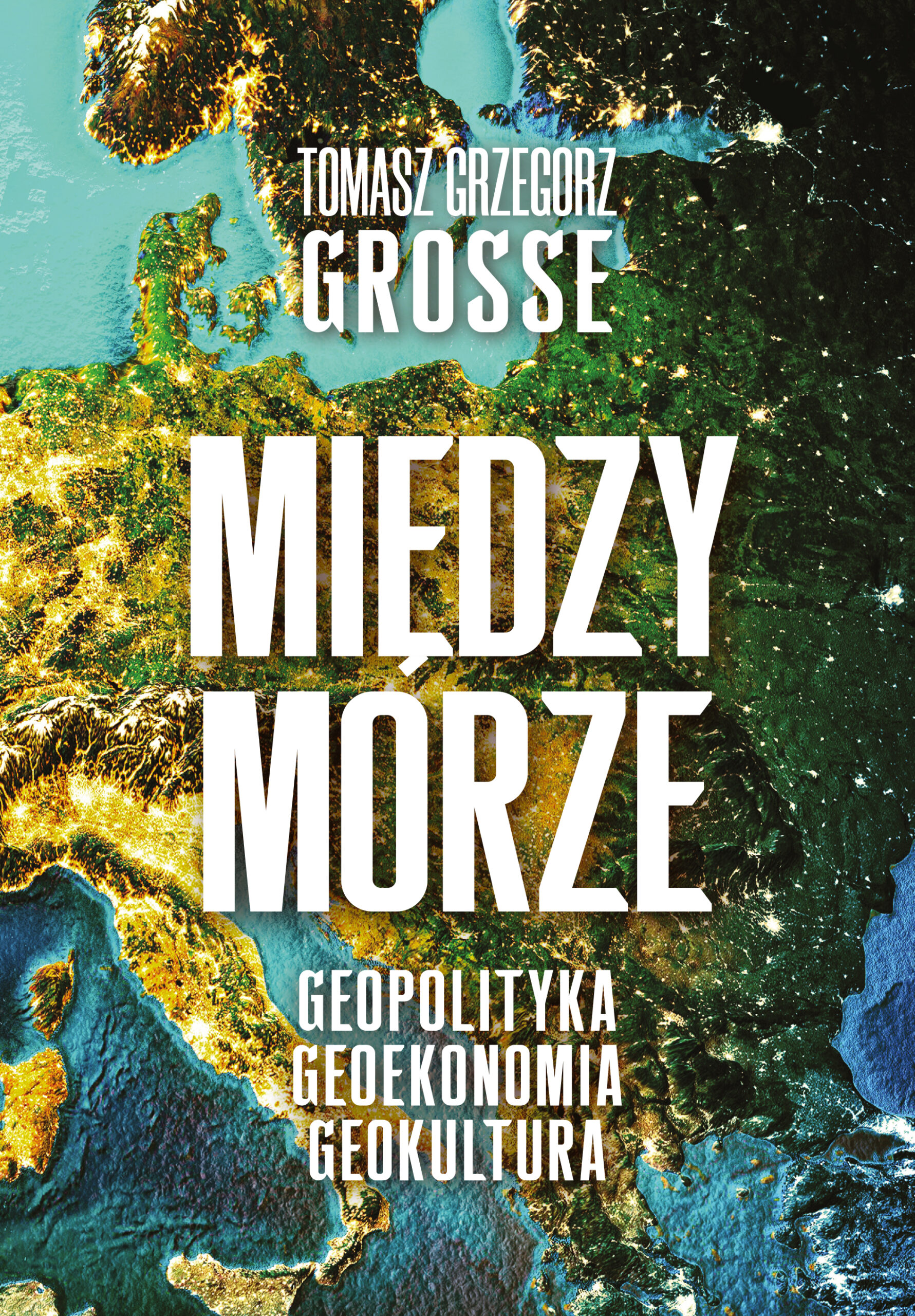 Tytuł: Międzymorze. Geopolityka-Geoekonomia-Geokultura
Autor: Tomasz Grzegorz Grosse
Wydawnictwo: Fronda
Formaty: EPUB, MOBI