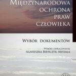 Tytuł: Międzynarodowa ochrona praw człowieka
Autor: Agnieszka Bieńczyk-Missala
Wydawnictwo: Wydawnictwa Uniwersytetu Warszawskiego
Formaty: PDF