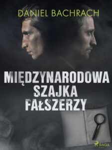Tytuł: Międzynarodowa szajka fałszerzy
Autor: Daniel Bachrach
Wydawnictwo: SAGA Egmont
Formaty: EPUB, MOBI