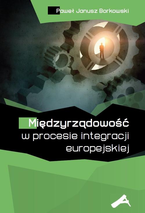 Tytuł: Międzyrządowość w procesie integracji europejskiej
Autor: Paweł Janusz Borkowski
Wydawnictwo: Aspra
Formaty: PDF