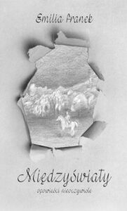 Tytuł: Międzyświaty: opowieści nieoczywiste
Autor: Emilia Franek
Wydawnictwo: Sorus
Formaty: EPUB, PDF, MOBI