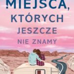Tytuł: Miejsca, których jeszcze nie znamy
Autor: Kasie West
Wydawnictwo: Young
Formaty: MOBI, EPUB