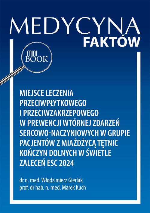 Tytuł: Miejsce leczenia przeciwpłytkowego i przeciwzakrzepowego w prewencji wtórnej zdarzeń sercowo-naczyniowych w grupie pacjentów z miażdżycą tętnic kończyn dolnych w świetle zaleceń ESC 2024
Autor: Włodzimierz Gierlak, Marek Kuch
Wydawnictwo: Medical Education
Formaty: PDF