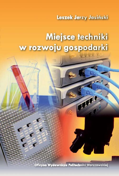 Tytuł: Miejsce techniki w rozwoju gospodarki
Autor: Leszek Jasiński
Wydawnictwo: Oficyna Wydawnicza Politechniki Warszawskiej
Formaty: PDF